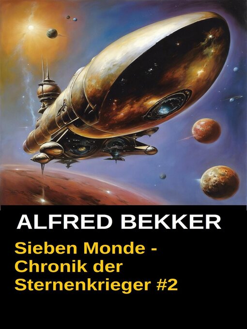 Title details for Sieben Monde--Chronik der Sternenkrieger #2 by Alfred Bekker - Available